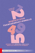 Numérologie transgénérationnelle - Décodez vos mémoires familiales grâce au langage des nombres