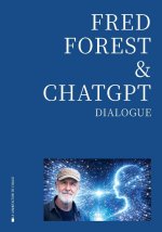 FRED FOREST, NUMERIQUE ET INTELLIGENCE ARTIFICIELLE