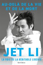 Jet Li - Au-delà de la vie et de la mort,  mon chemin intérieur