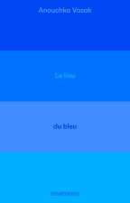 Le lieu du bleu - Enquête sur un ciel de Provence