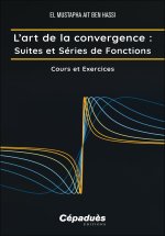 L’art de la convergence : Suites et Séries de Fonctions