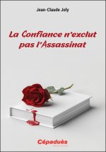 La Confiance n’exclut pas l’Assassinat