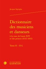 Dictionnaire des musiciens et danseurs à la cour de louis xiv et des princes (16
