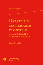 Dictionnaire des musiciens et danseurs à la cour de louis xiv et des princes (16