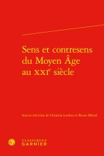 Sens et contresens du moyen age au xxie siècle