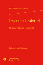 Proust et l'habitude - identité, mémoire, inconscient