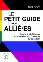 Le Petit Guide des allié&middot;es - Soutenir et défendre la communauté LGBTQIA+ au quotidien