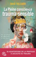 La pleine conscience trauma-sensible - Pour une pratique de la Mindfulness en toute sécurité