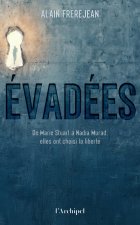 Evadées ! - De Marie Stuart à Nadia Murad, elles ont choisi la liberté