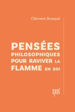 Pensées philosophiques pour raviver la flamme en soi