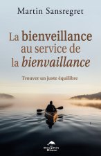 La bienveillance au service de la bienvaillance - Trouver un juste équilibre
