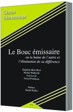 LE BOUC ÉMISSAIRE OU LA HAINE DE L’AUTRE ET L’ÉLIMINATION DE SA DIFFÉRENCE