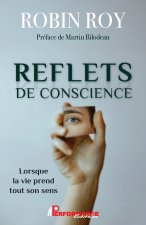 Reflets de conscience - Lorsque la vie prend tout son sens