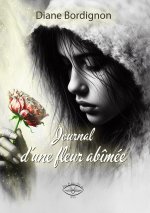 Journal d'une fleur abîmée