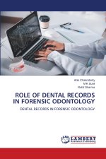 ROLE OF DENTAL RECORDS IN FORENSIC ODONTOLOGY