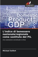 L'indice di benessere nazionale/regionale come sostituto del PIL