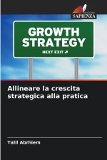 Allineare la crescita strategica alla pratica