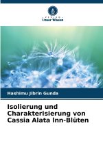 Isolierung und Charakterisierung von Cassia Alata lnn-Blüten