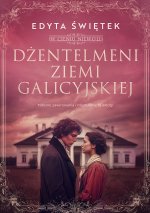 Dżentelmeni ziemi galicyjskiej. Miłosne zawirowania i nieutulone tęsknoty. W cieniu niewoli 1