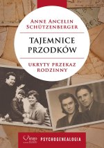 Tajemnice przodków. Ukryty przekaz rodzinny. Psychogenealogia