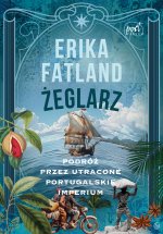 Żeglarz. Podróż przez utracone imperium portugalskie