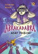 Abrakadabra…. Mamy problem!