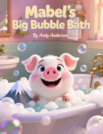 Mabel's Big Bubble Bath