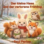 Der kleine Hase und der verlorene Frühling