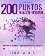 200 PUNTOS DEL CUERPO PARA LA SANACIÓN EMOCIONAL