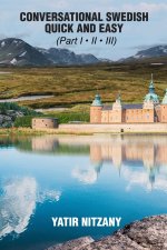 Conversational Swedish Quick and Easy - Part 1, 2 and 3