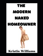 The Modern Naked Homeowner