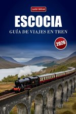 ESCOCIA GUÍA DE VIAJES EN TREN 2026