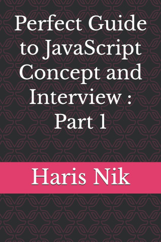 Perfect Guide to JavaScript Concept and Interview