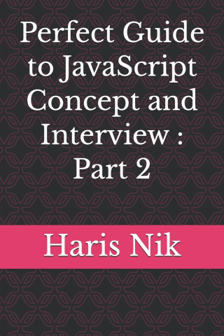 Perfect Guide to JavaScript Concept and Interview