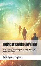 Reincarnation Unveiled