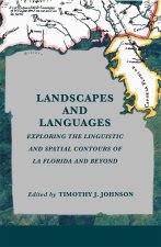 Landscapes and Languages – Exploring the Linguistic and Spatial Contours of La Florida and Beyond