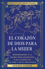 El Corazón De Dios Para La Mujer
