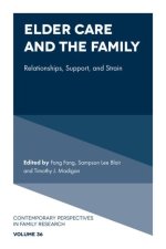 Elder Care and the Family – Relationships, Support, and Strain