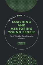 Coaching and Mentoring Young People – Youth Work for Transformative Growth