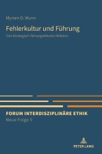 Fehlerkultur und Führung; Eine theologisch-führungsethische Reflexion
