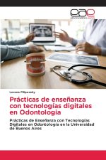 Prácticas de enseñanza con tecnologías digitales en Odontologia