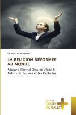 LA RELIGION RÉFORMÉE AU MONDE