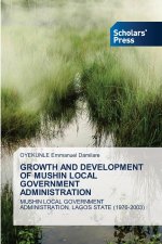 GROWTH AND DEVELOPMENT OF MUSHIN LOCAL GOVERNMENT ADMINISTRATION