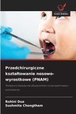 Przedchirurgiczne kształtowanie nosowo-wyrostkowe (PNAM)