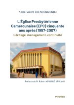 L'Église Presbytérienne Camerounaise (EPC) cinquante ans après (1957-2007)