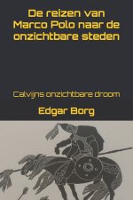De reizen van Marco Polo naar de onzichtbare steden