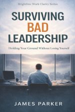Surviving Bad Leadership