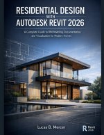 RESIDENTIAL DESIGN WITH AUTODESK REVIT 2026