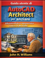 Guida utente di AutoCAD Architect per anziani