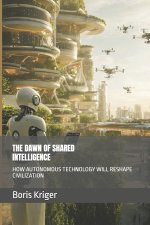 THE DAWN OF SHARED INTELLIGENCE